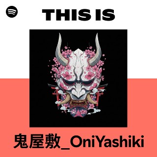 鬼屋敷_OniYashiki | Spotify