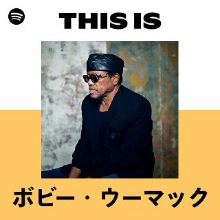 ボビー・ウーマック | Spotify