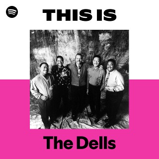 The Dells | Spotify