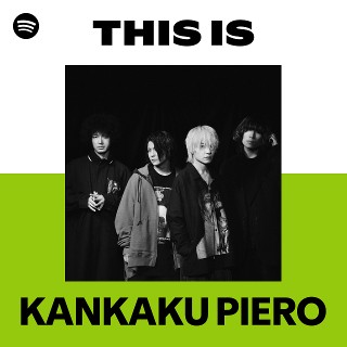 This Is KANKAKU PIERO | Spotify Playlist