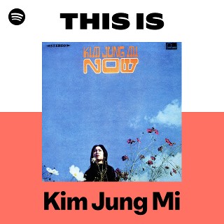 Kim Jung Mi | Spotify