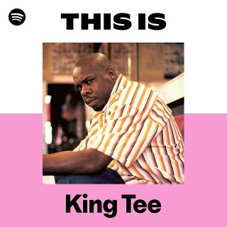 King Tee | Spotify