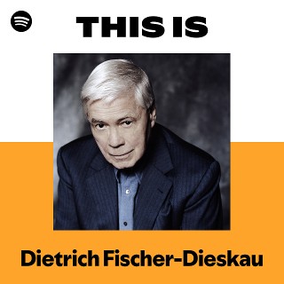 Dietrich Fischer-Dieskau | Spotify