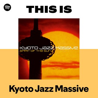Kyoto Jazz Massive | Spotify