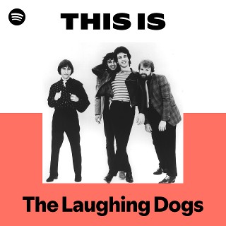 The Laughing Dogs | Spotify