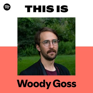 Woody Goss | Spotify