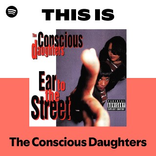 The Conscious Daughters | Spotify