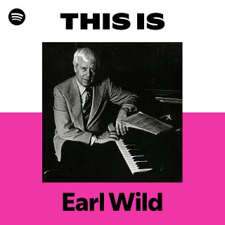 Earl Wild | Spotify