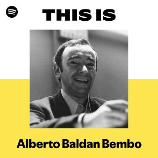 Alberto Baldan Bembo | Spotify