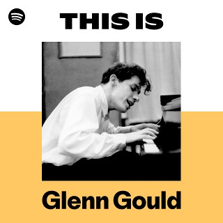 Glenn Gould | Spotify