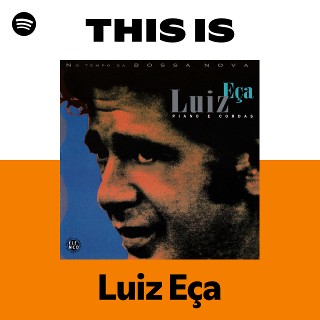 Luiz Eça | Spotify