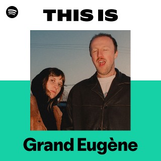 Grand Eugène | Spotify