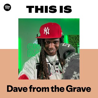 Dave from the Grave | Spotify
