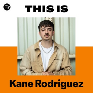 This Is Kane Rodriguez | Spotify Playlist