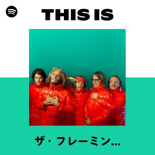 ザ・フレーミング・リップス | Spotify