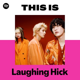 Laughing Hick | Spotify