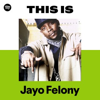 Jayo Felony | Spotify