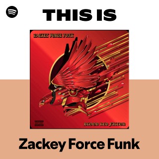 Zackey Force Funk | Spotify