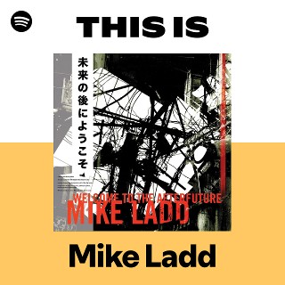 Mike Ladd | Spotify
