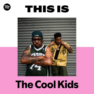 The Cool Kids | Spotify