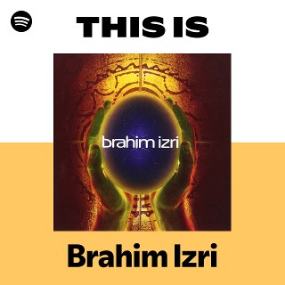 Brahim Izri | Spotify