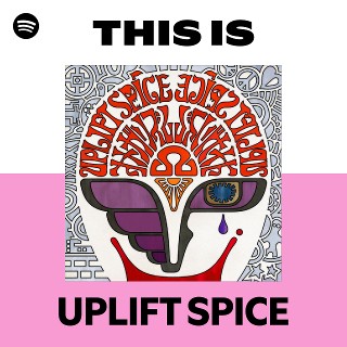 UPLIFT SPICE | Spotify