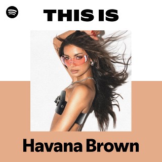 Havana Brown | Spotify