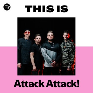 Attack Attack! | Spotify
