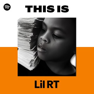 Lil RT | Spotify