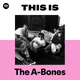 The A-Bones | Spotify
