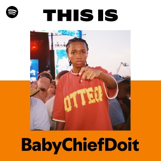 BabyChiefDoit | Spotify