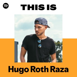 This Is Hugo Roth Raza | Spotify Playlist