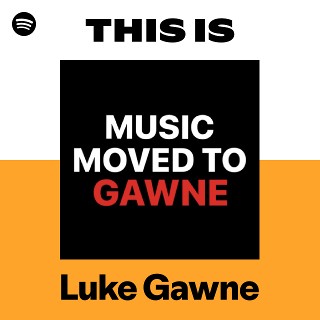 This Is Luke Gawne | Spotify Playlist