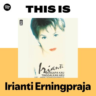 Irianti Erningpraja | Spotify