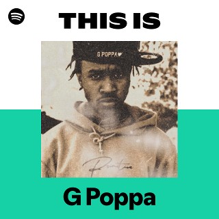 G Poppa | Spotify