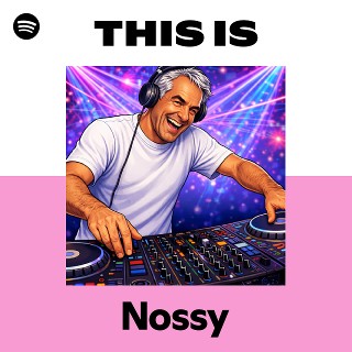 This Is Nossy | Spotify Playlist
