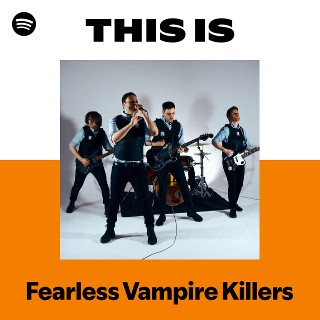 Fearless Vampire Killers | Spotify