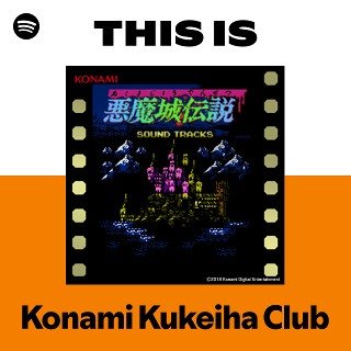 This Is Konami Kukeiha Club | Spotify Playlist