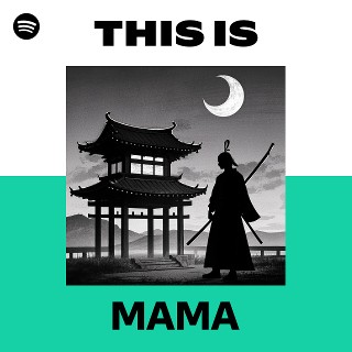 MAMA | Spotify