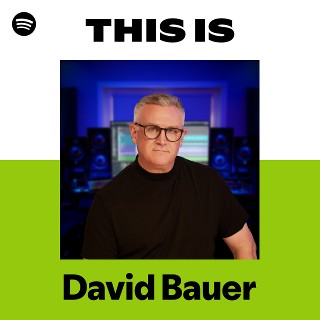 This Is David Bauer | Spotify Playlist