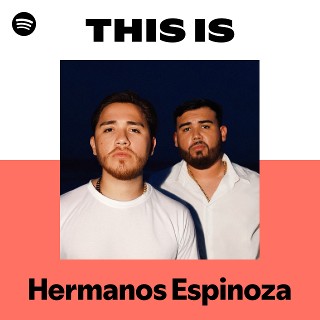 This Is Hermanos Espinoza