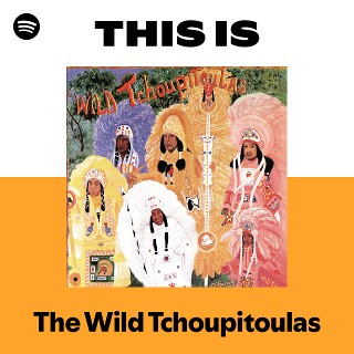 The Wild Tchoupitoulas | Spotify