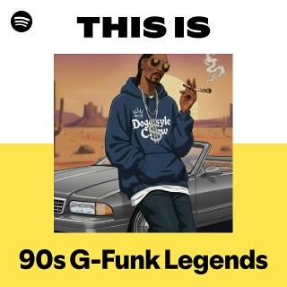 90s G-Funk Legends | Spotify