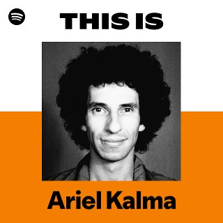 Ariel Kalma | Spotify
