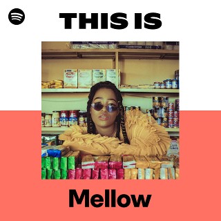 Mellow | Spotify