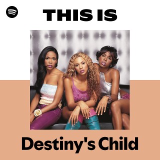 デスティニーズ・チャイルド | Spotify