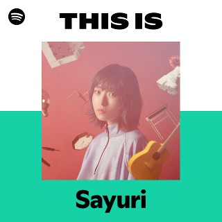 This Is Sayuri | Spotify Playlist