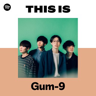 Gum-9 | Spotify