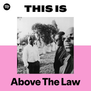 Above The Law | Spotify