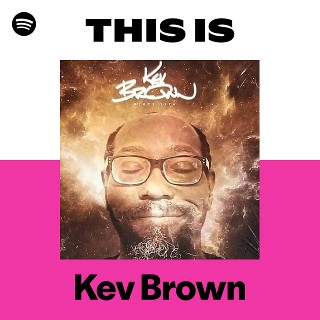 Kev Brown | Spotify